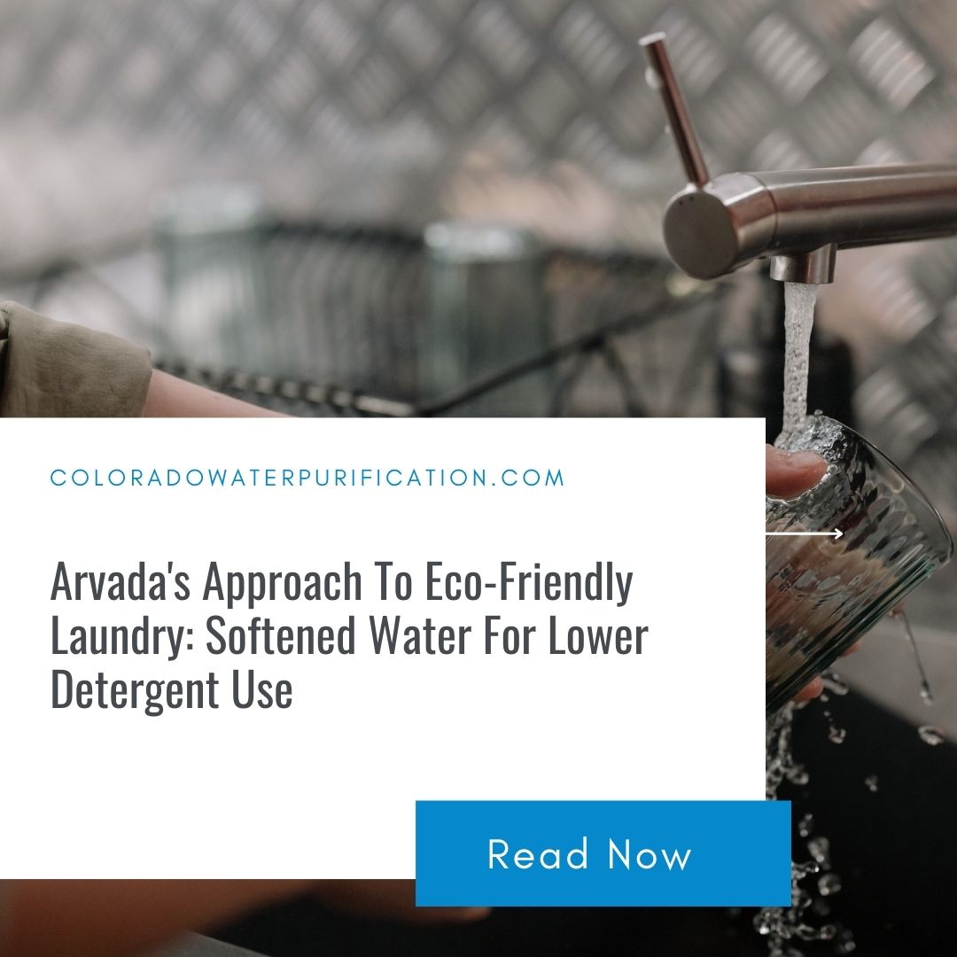Arvada’s Approach To Eco-Friendly Laundry: Softened Water For Lower Detergent Use