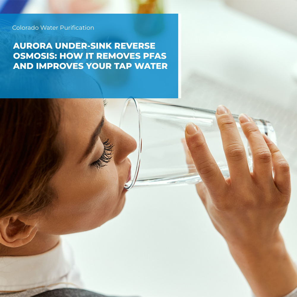 Aurora Under-Sink Reverse Osmosis: How It Removes PFAS and Improves Your Tap Water