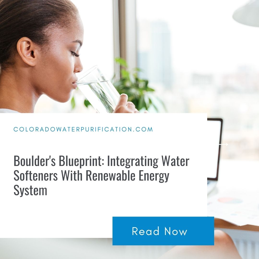 Boulder’s Blueprint: Integrating Water Softeners With Renewable Energy System