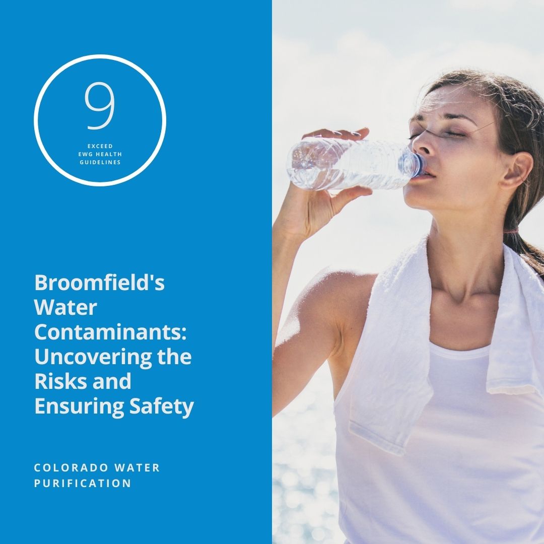 Broomfield’s Water Contaminants: Uncovering the Risks and Ensuring Safety