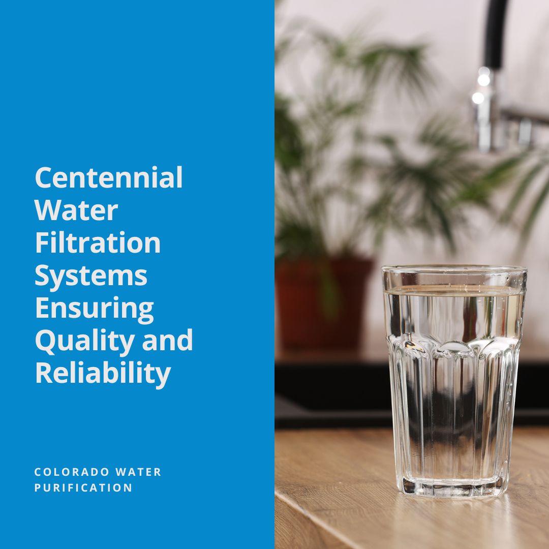 Centennial Water Filtration Systems Ensuring Quality and Reliability