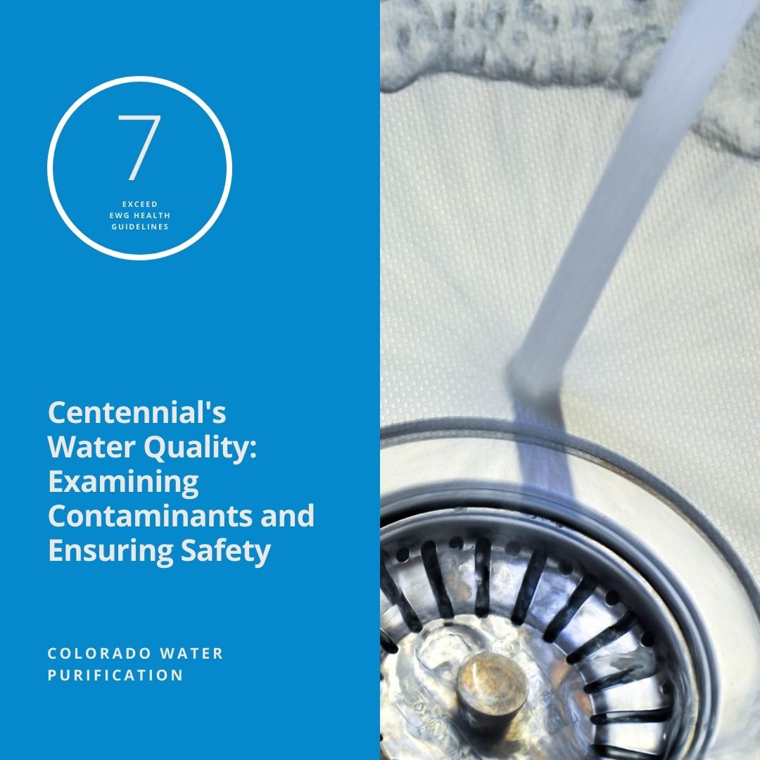 Centennial’s Water Quality: Examining Contaminants and Ensuring Safety