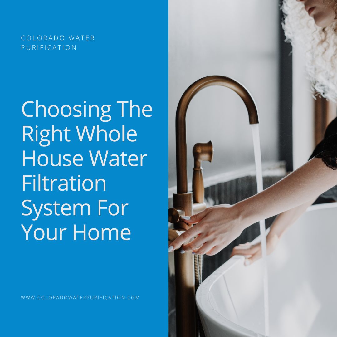 Choosing The Right Whole House Water Filtration System For Your Home