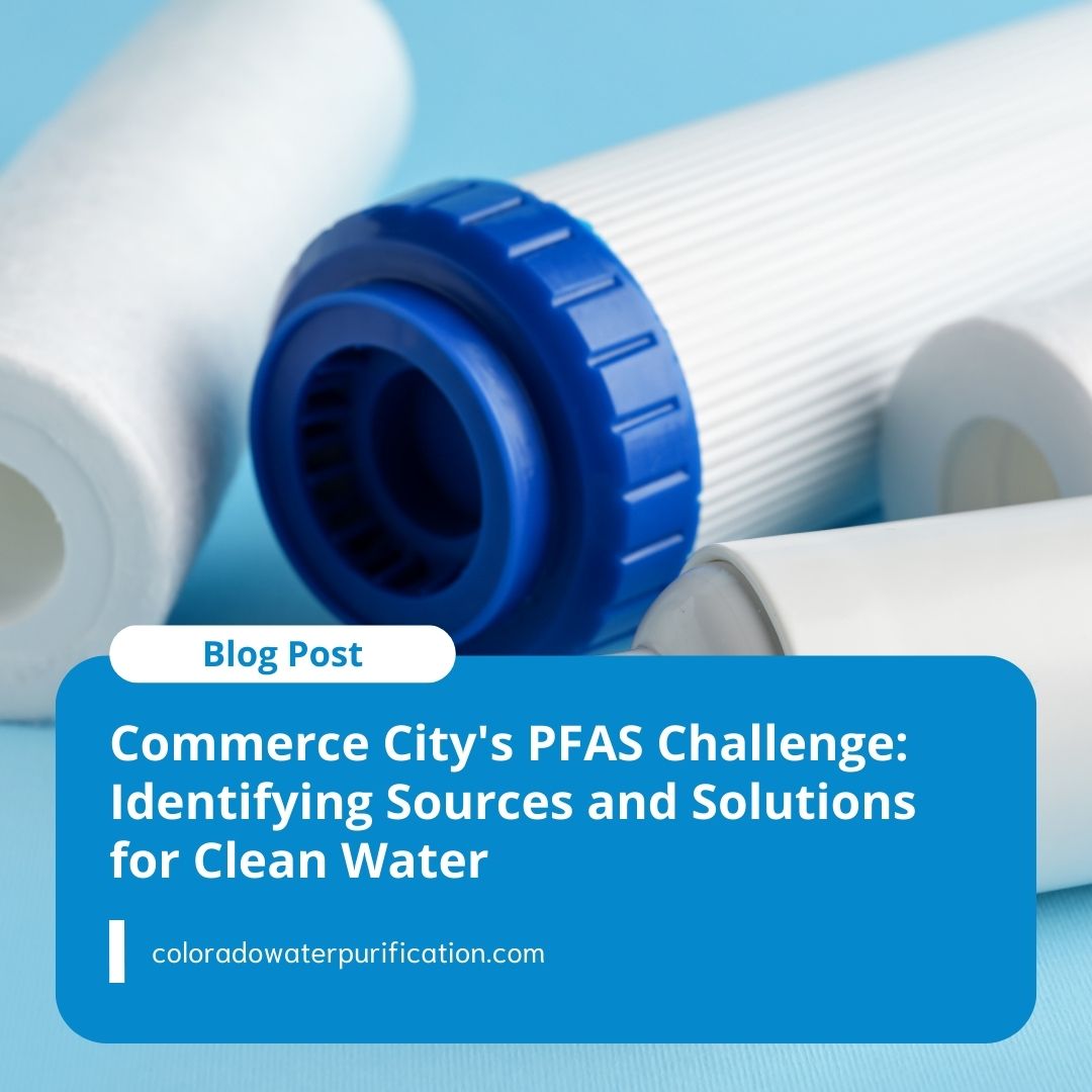 Commerce City’s PFAS Challenge: Identifying Sources and Solutions for Clean Water