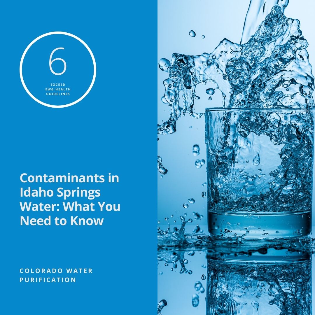 Contaminants in Idaho Springs Water: What You Need to Know