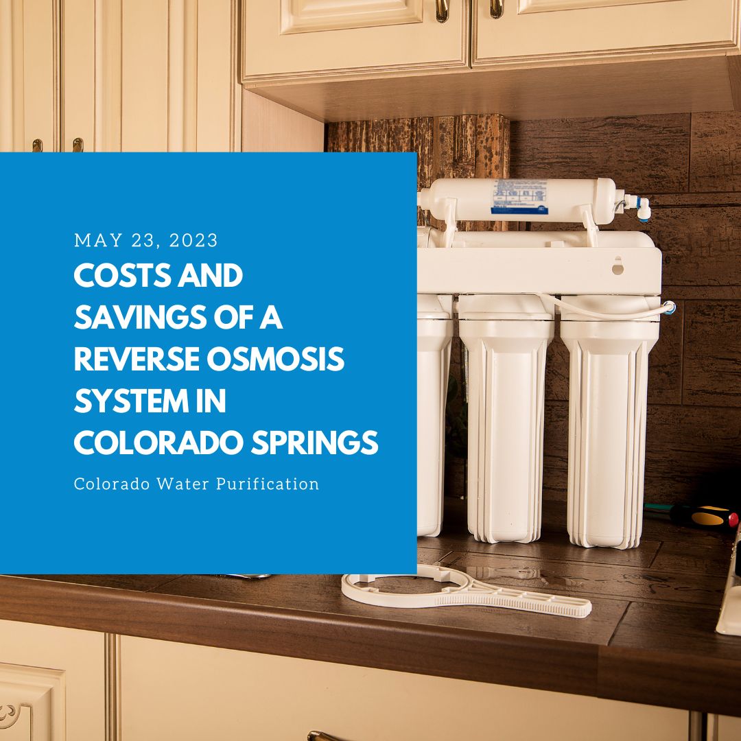 Costs and Savings of a Reverse Osmosis System in Colorado Springs
