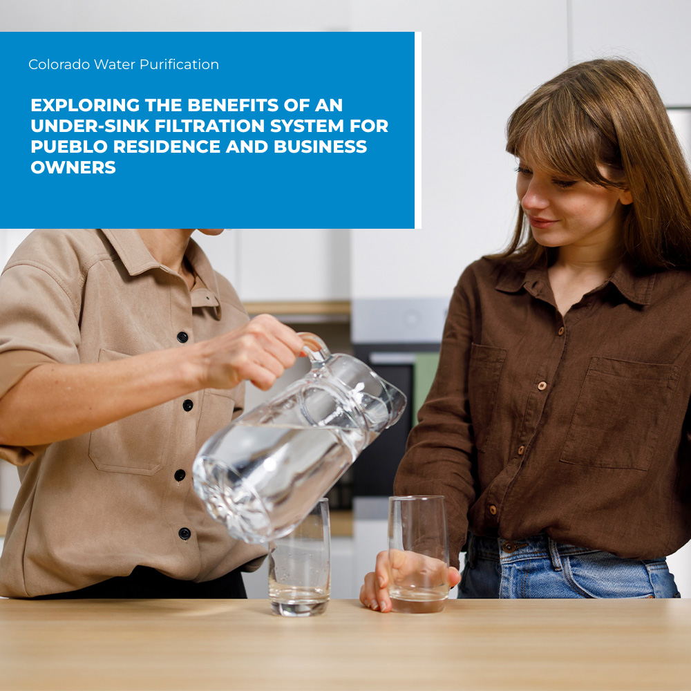Exploring the Benefits of an Under-Sink Filtration System for Pueblo Residence and Business Owners