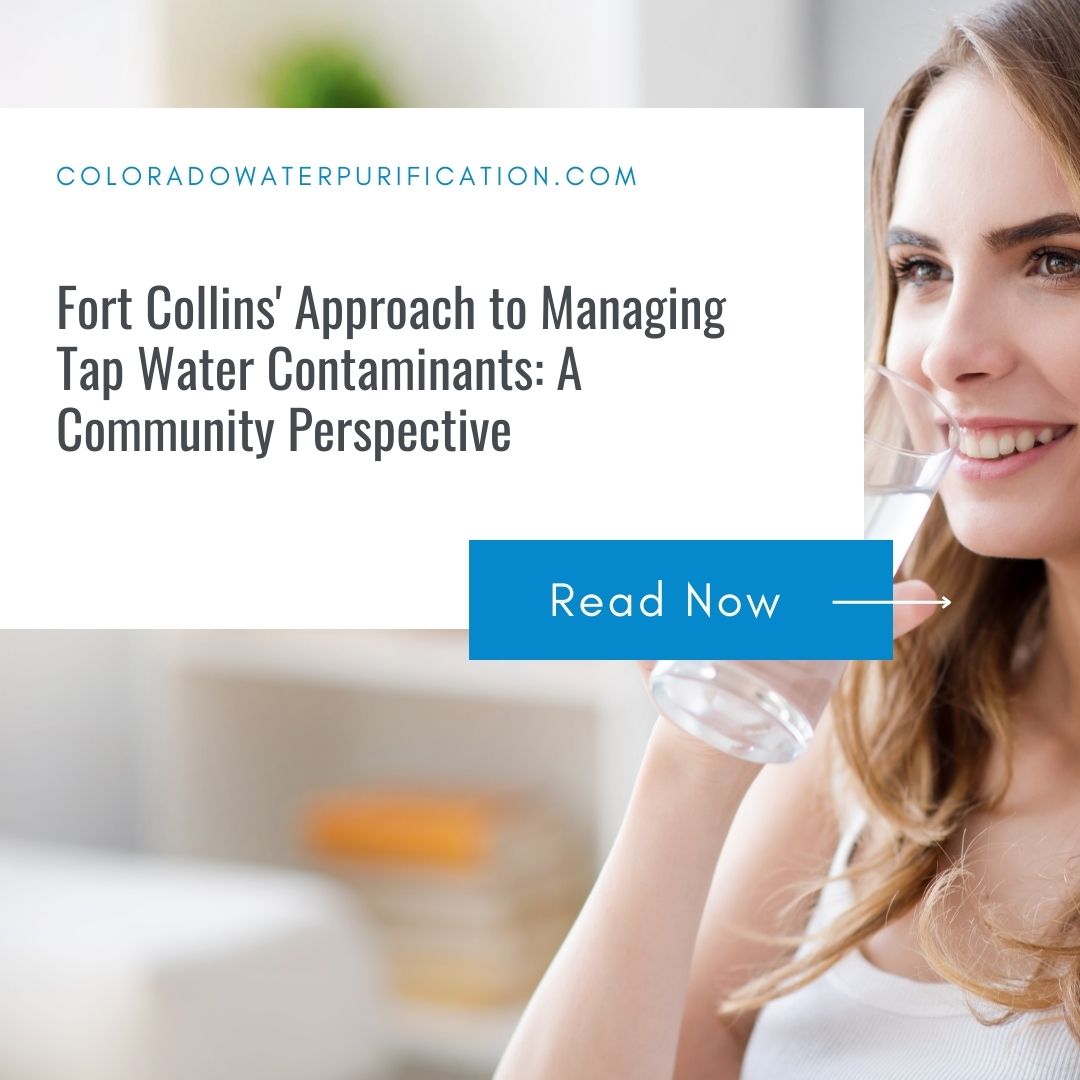 Fort Collins’ Approach to Managing Tap Water Contaminants: A Community Perspective