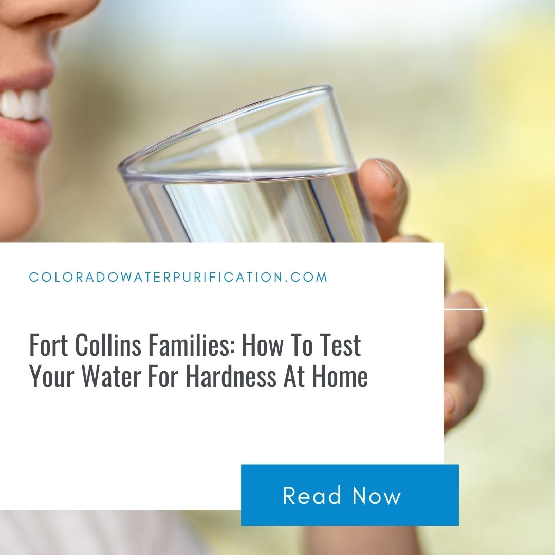 Fort Collins Families: How To Test Your Water For Hardness At Home