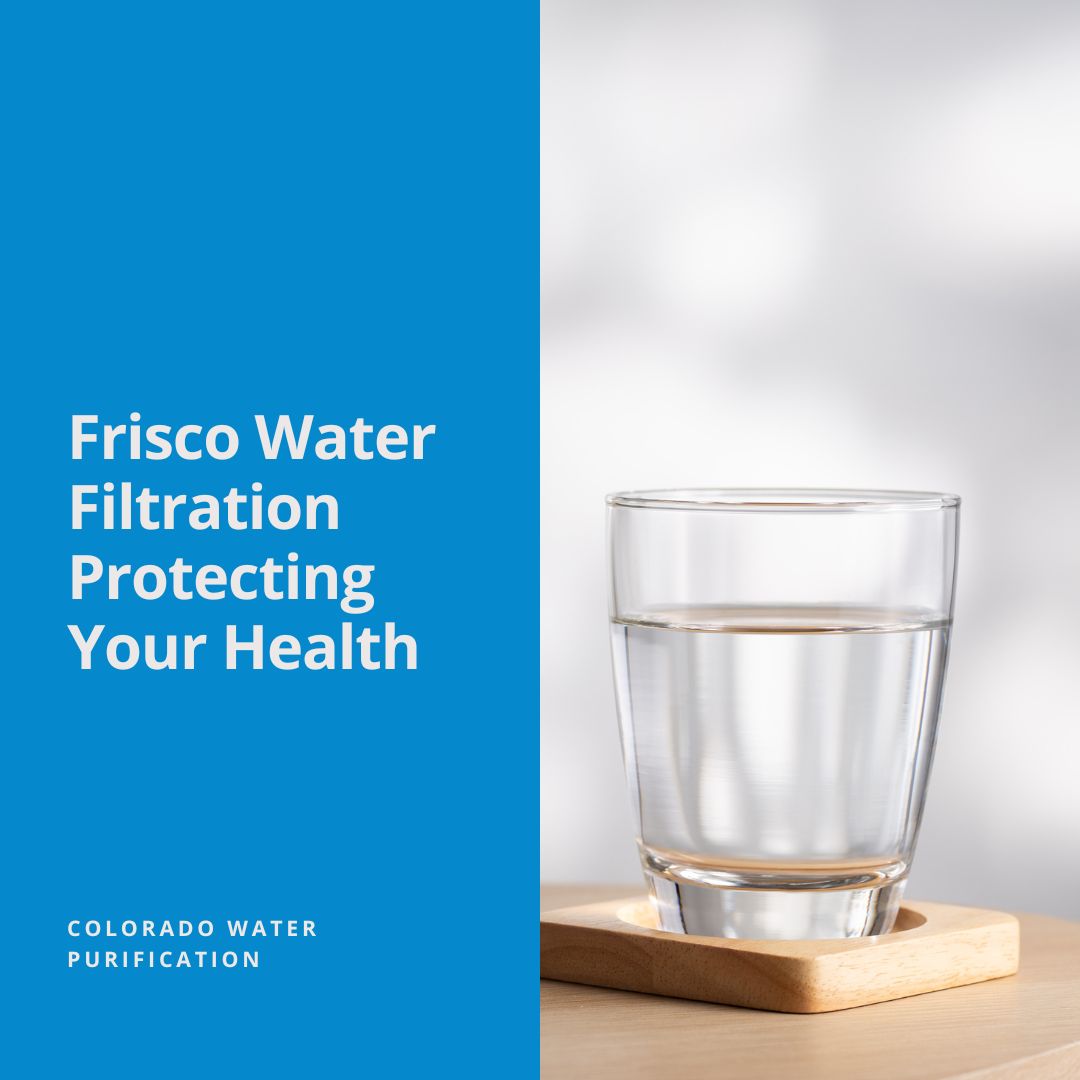 # Frisco Water Filtration Protecting Your Health
