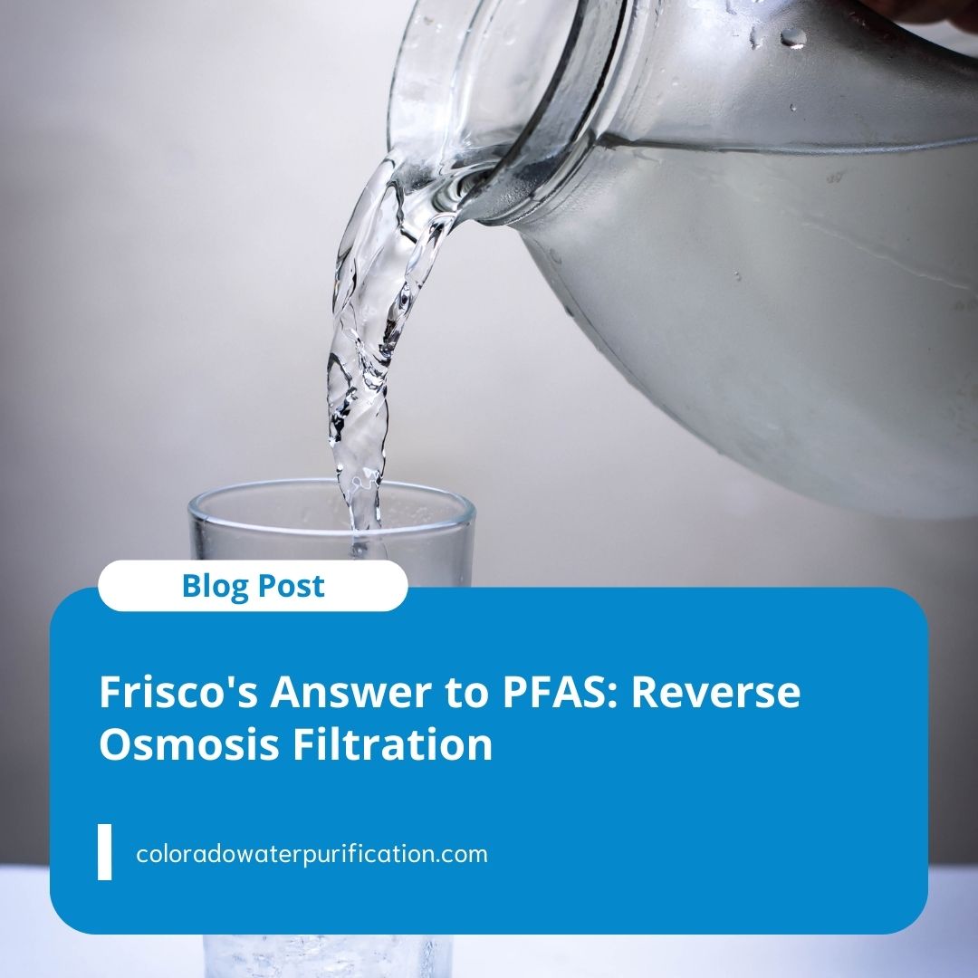 Frisco’s Answer to PFAS: Reverse Osmosis Filtration