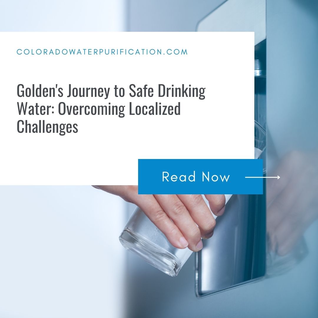 Golden’s Journey to Safe Drinking Water: Overcoming Localized Challenges
