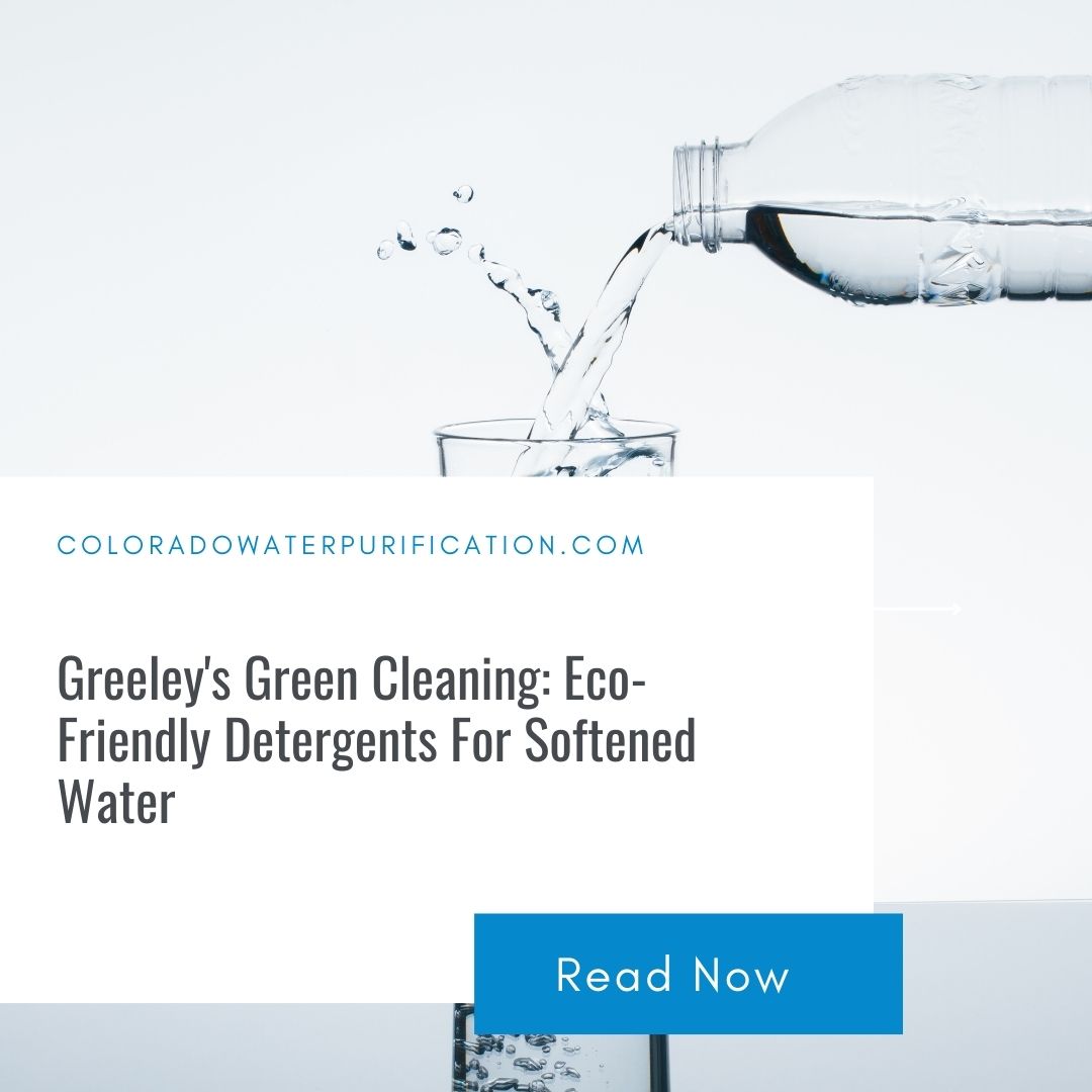 Greeley’s Green Cleaning: Eco-Friendly Detergents For Softened Water