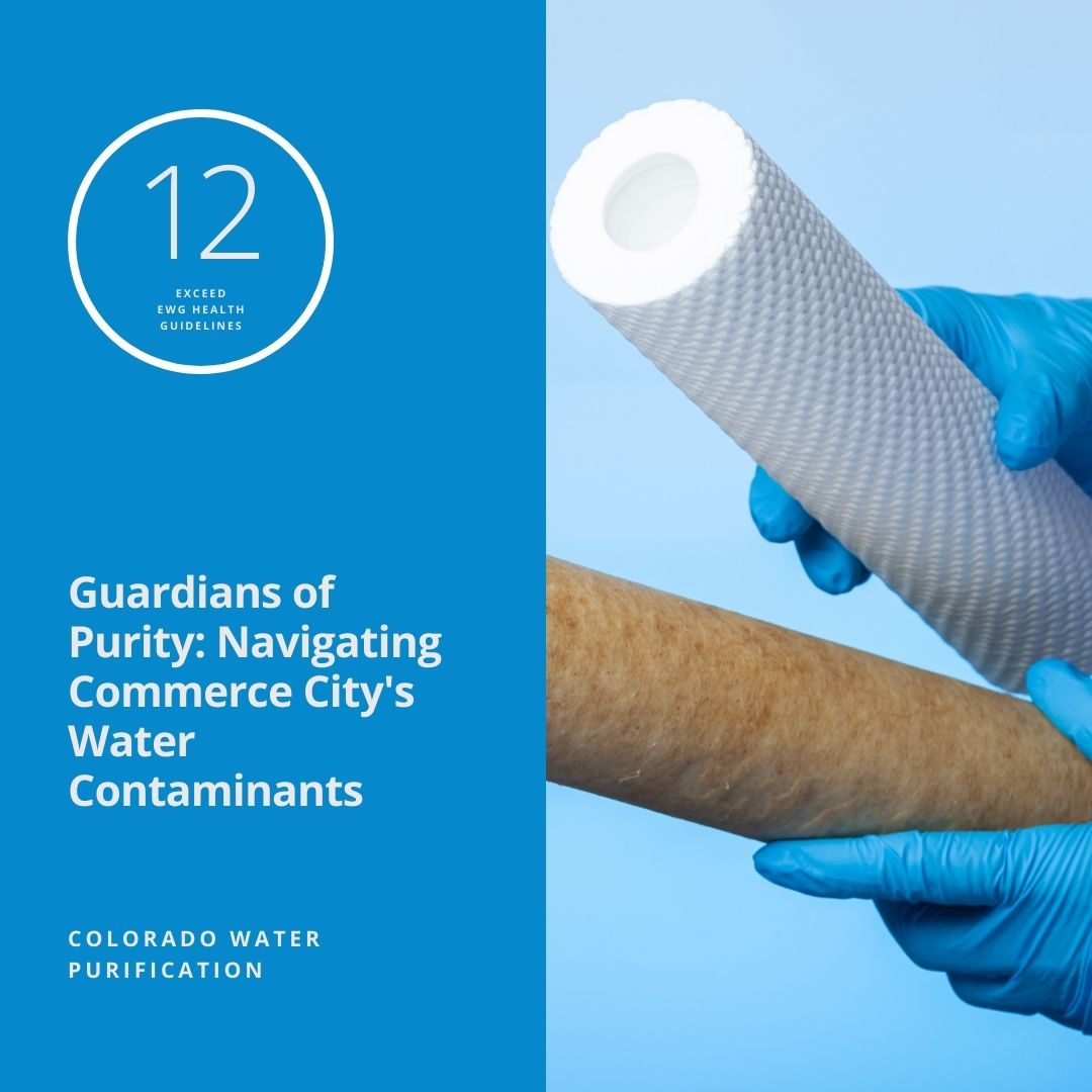 Guardians of Purity: Navigating Commerce City’s Water Contaminants