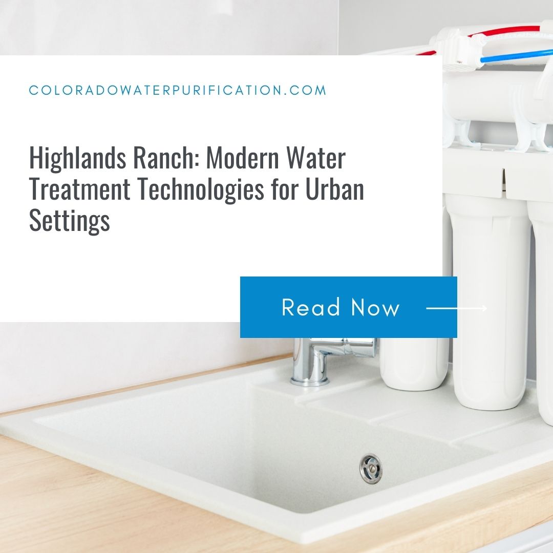 Highlands Ranch: Modern Water Treatment Technologies for Urban Settings