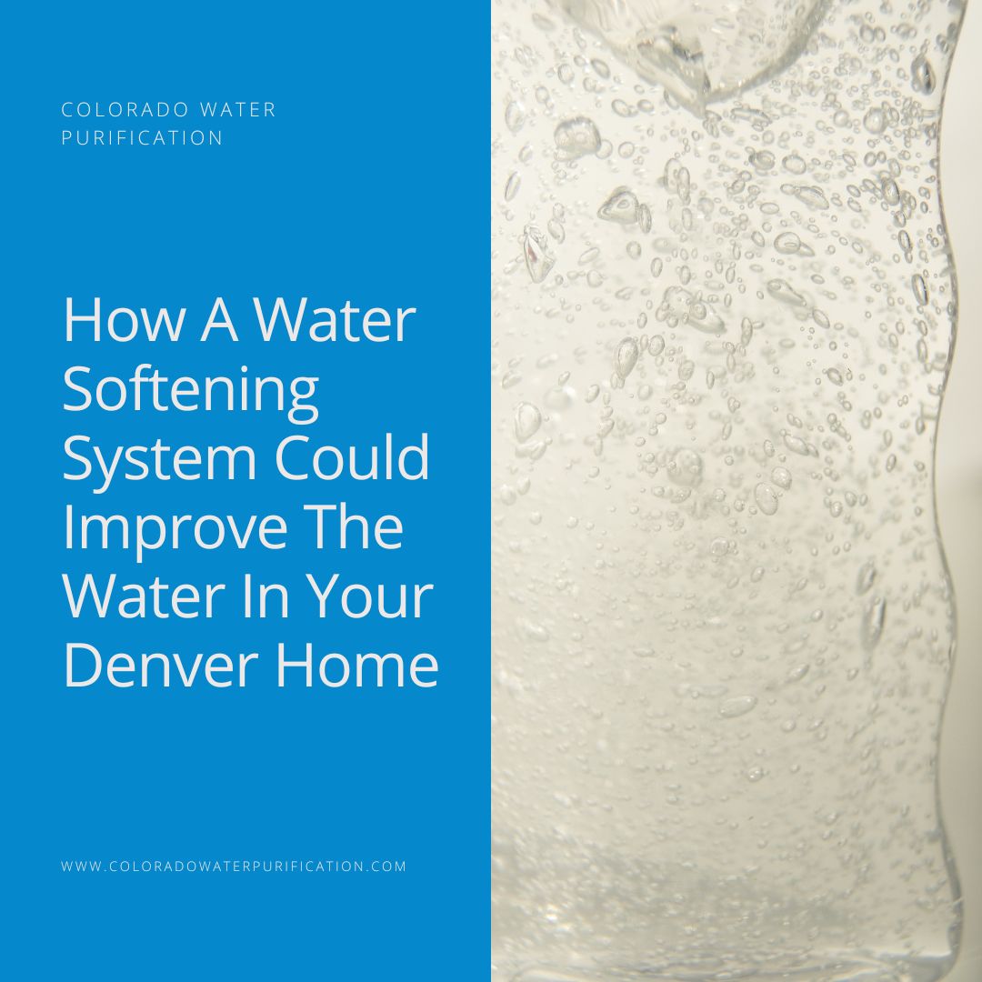 How A Water Softening System Could Improve The Water In Your Denver Home