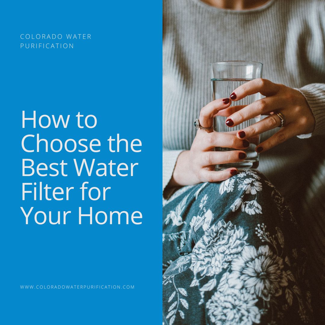 How to Choose the Best Water Filter for Your Home