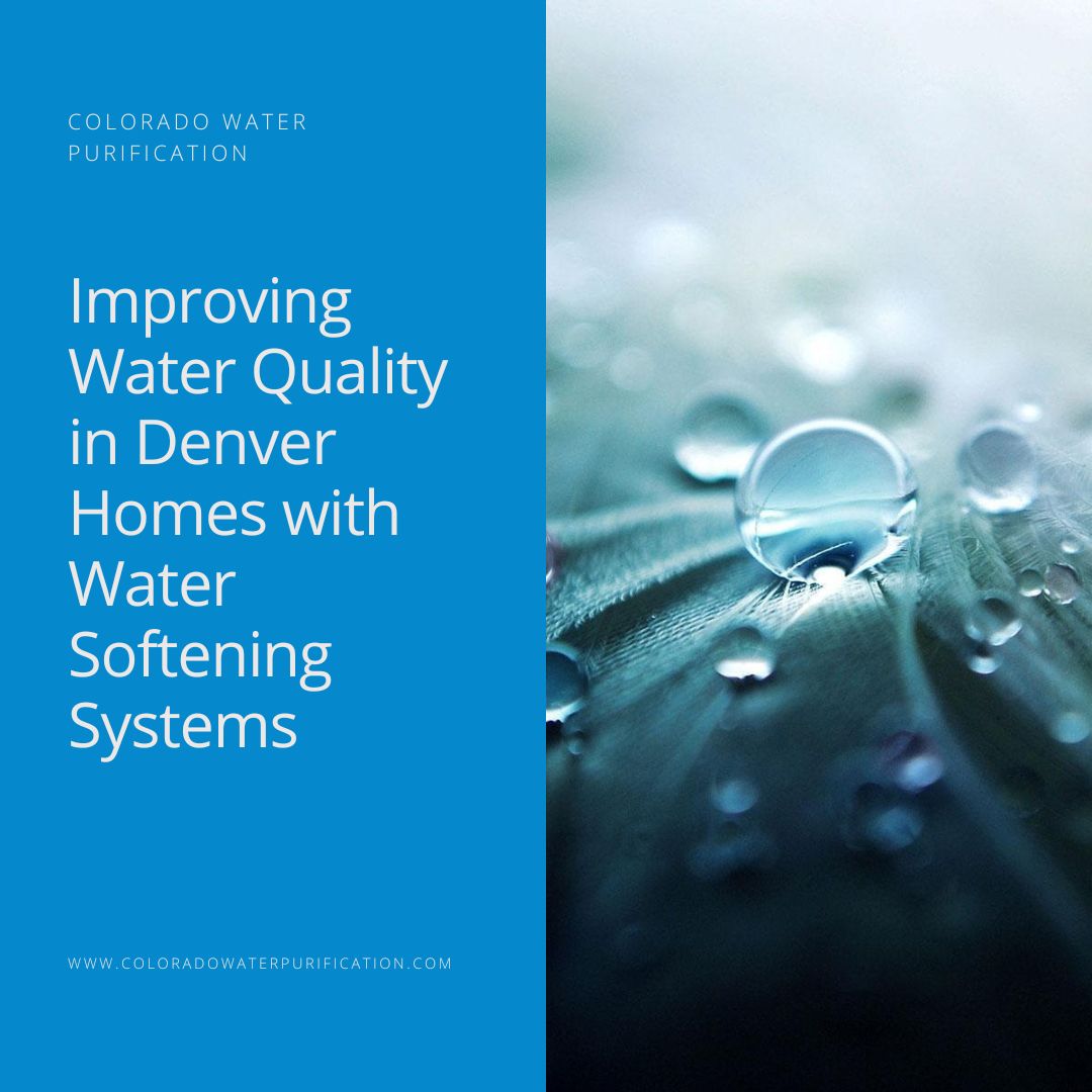 Improving Water Quality in Denver Homes with Water Softening Systems