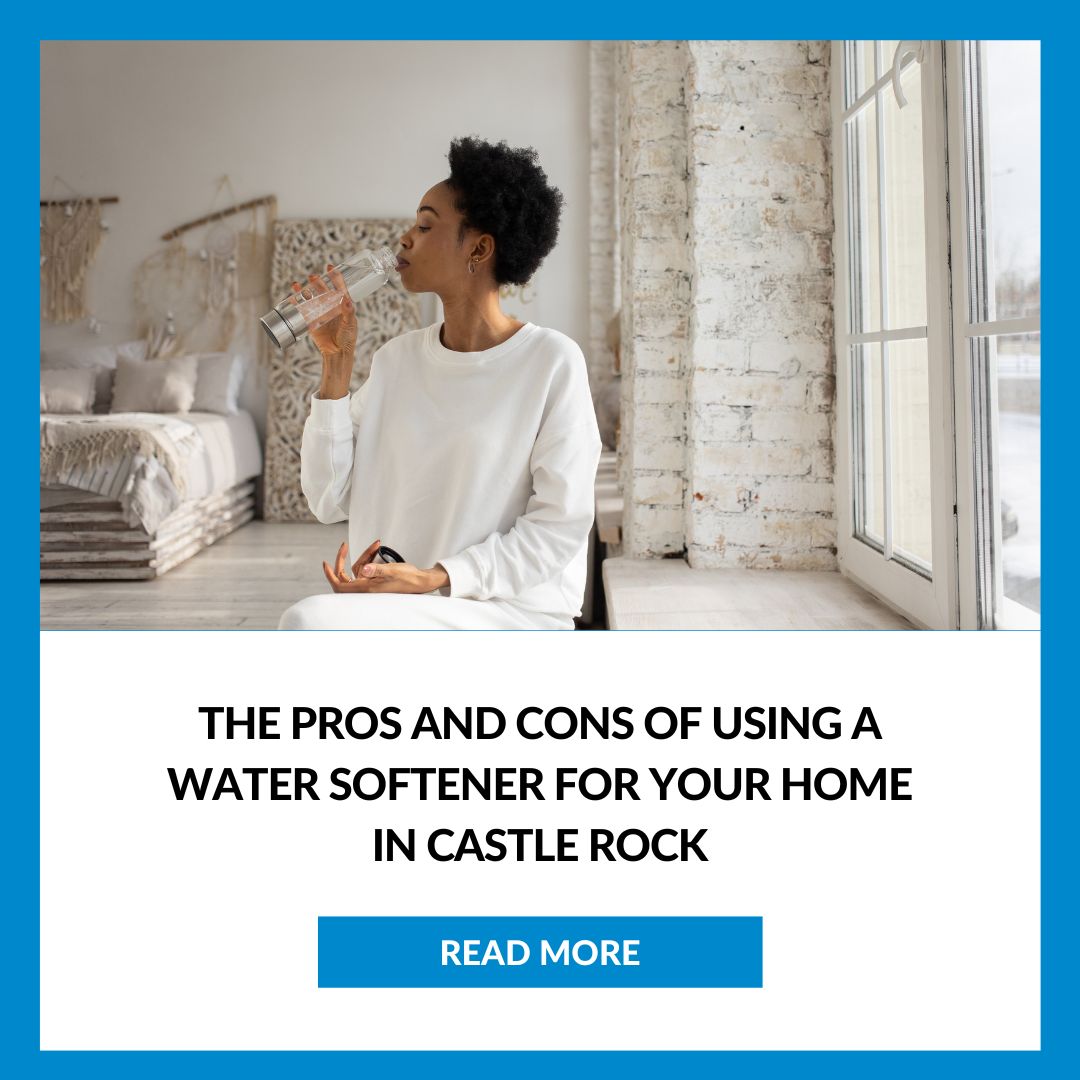 The Pros and Cons of Using a Water Softener for Your Home In Castle Rock