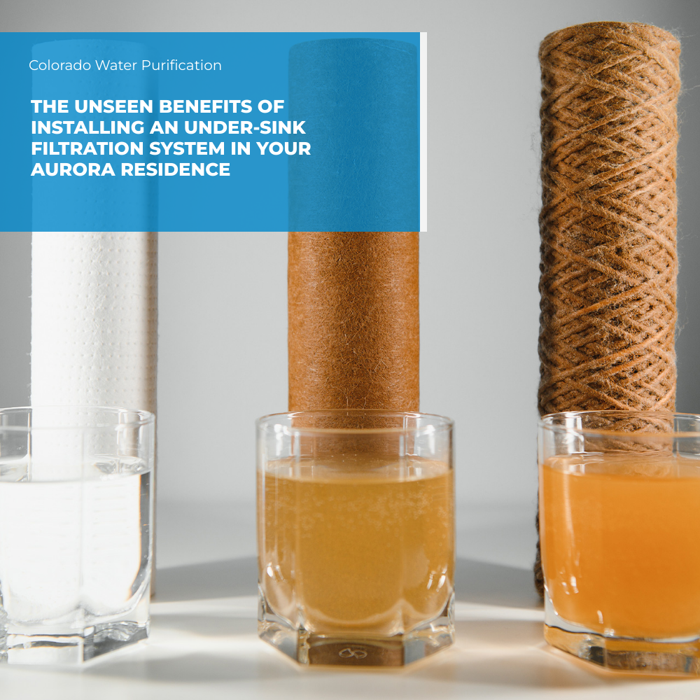 The Unseen Benefits of Installing an Under-Sink Filtration System in your Aurora Residence
