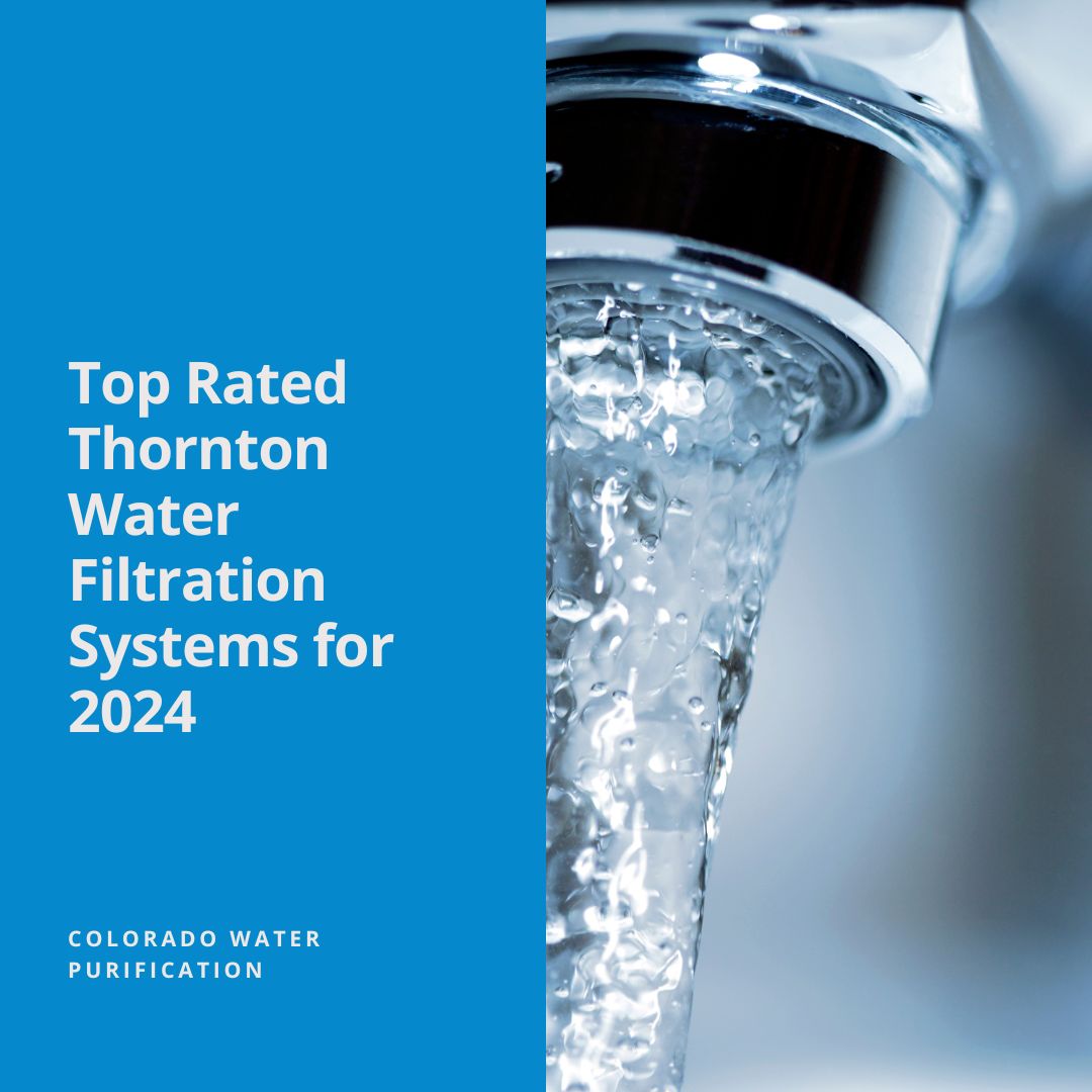 Top Rated Thornton Water Filtration Systems for 2024