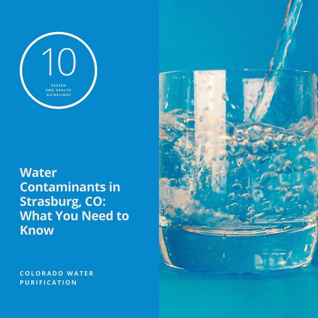Water Contaminants in Strasburg, CO: What You Need to Know