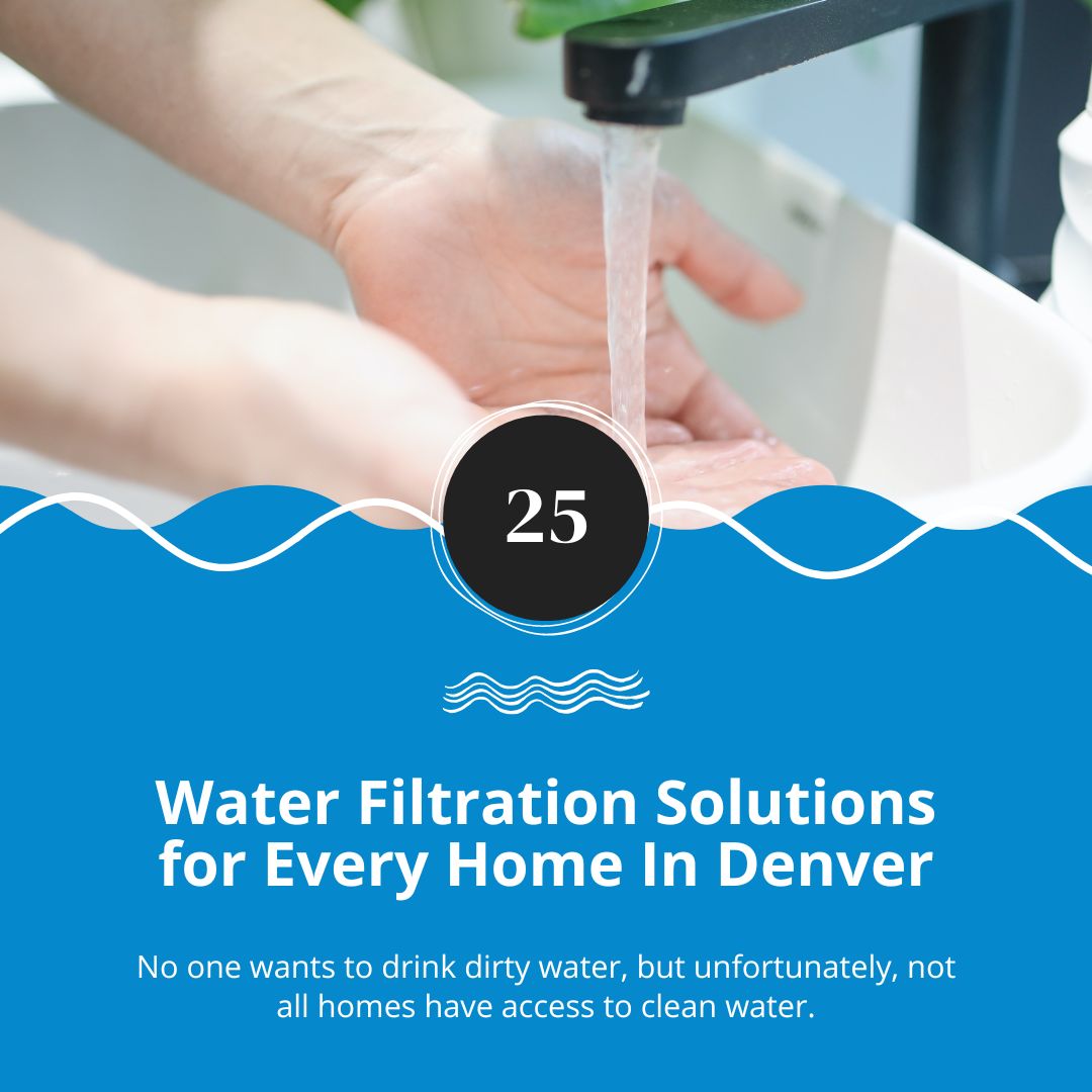 Water Filtration Solutions for Every Home In Denver