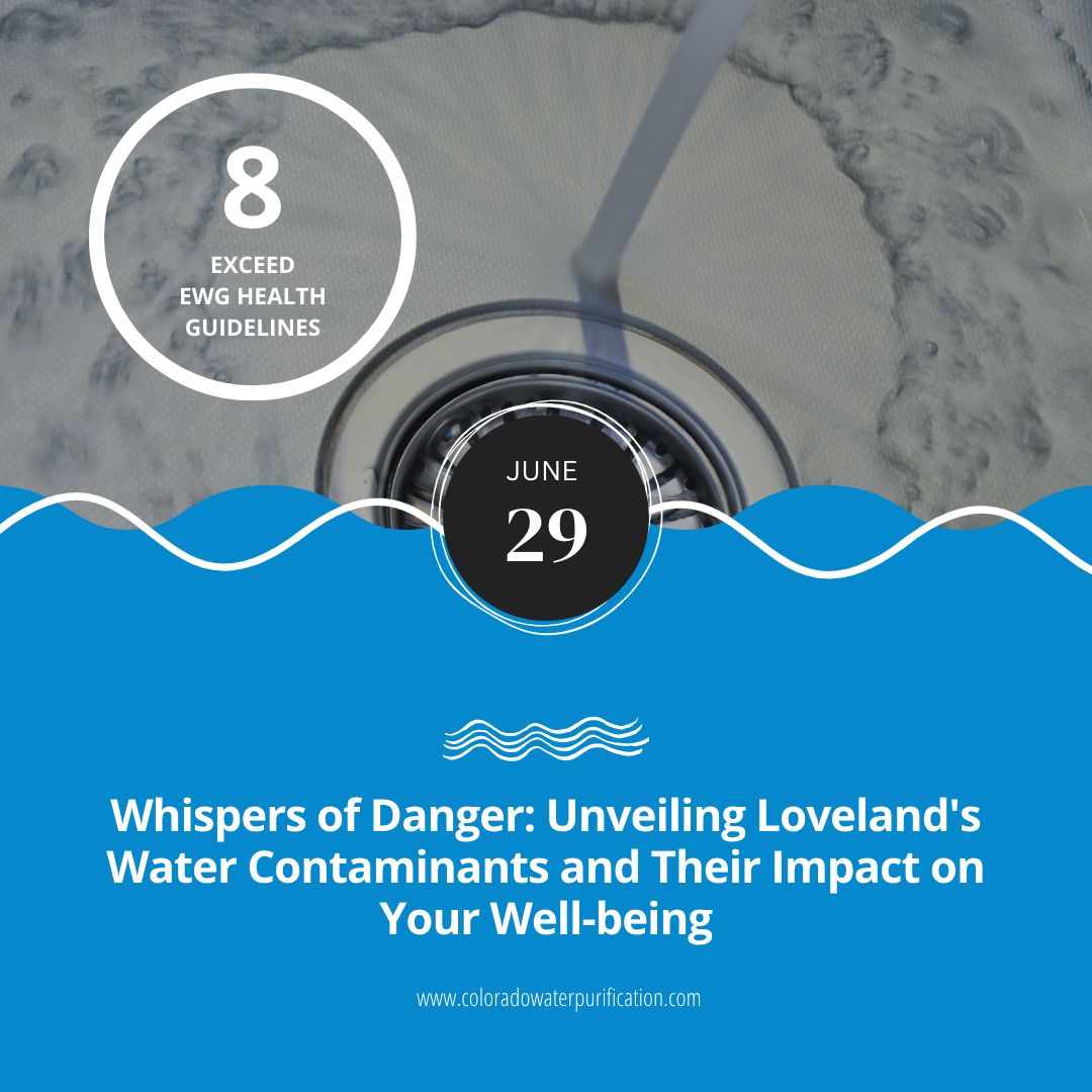 Whispers of Danger: Unveiling Loveland’s Water Contaminants and Their Impact on Your Well-being