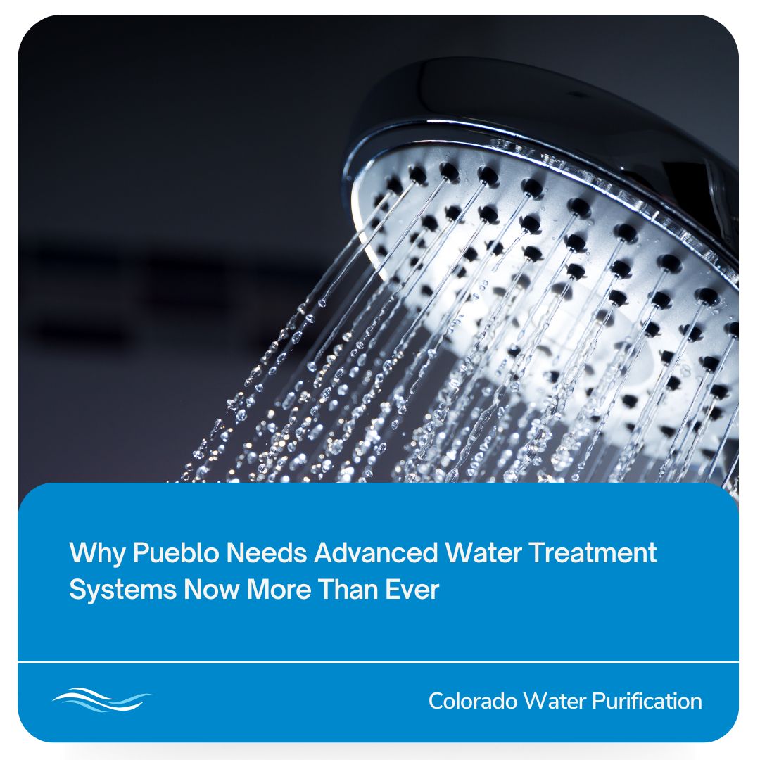 Why Pueblo Needs Advanced Water Treatment Systems Now More Than Ever