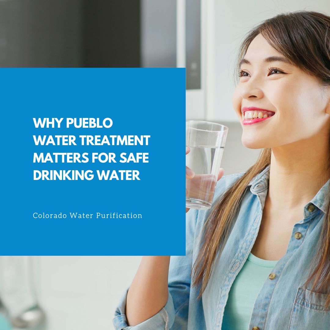 Why Pueblo Water Treatment Matters for Safe Drinking Water